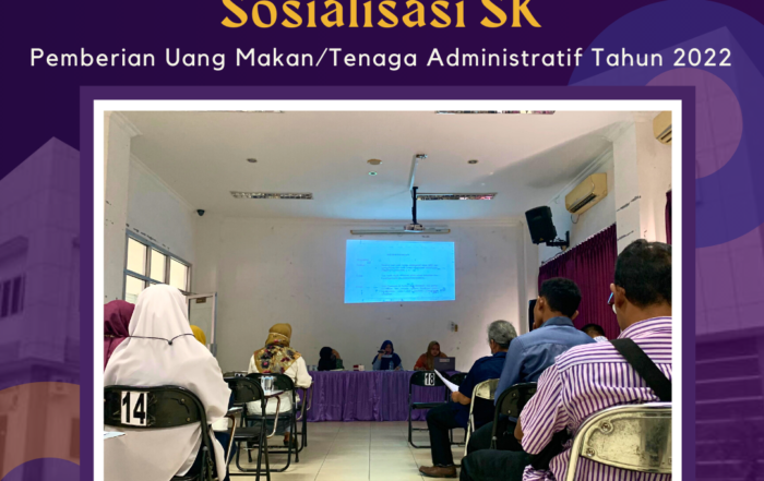 Sosialisasi SK Pemberian Uang Makan/Tenaga Administratif TA. 2022